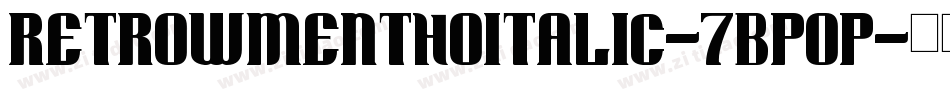 RetrowMenthoItalic-7BPOP字体转换