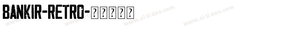 Bankir-Retro字体转换