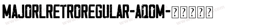 MajorlRetroRegular-aqom字体转换