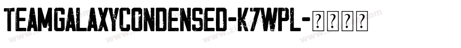 TeamGalaxyCondensed-K7Wpl字体转换