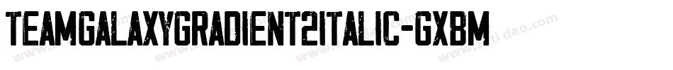 TeamGalaxyGradient2Italic-gxBMp字体转换