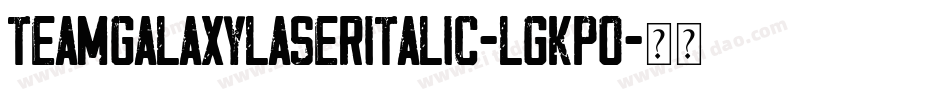 TeamGalaxyLaserItalic-lgKp0字体转换