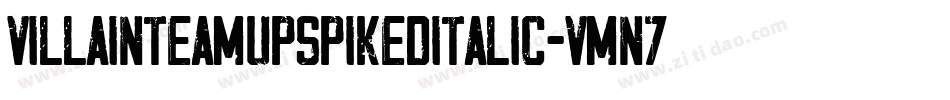 VillainTeamUpSpikedItalic-vmn74字体转换