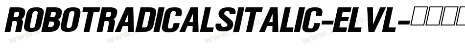 RobotRadicalsItalic-Elvl字体转换