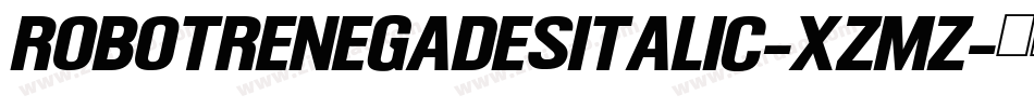 RobotRenegadesItalic-XzMZ字体转换 RobotRenegadesItalic-XzMZ字体转换