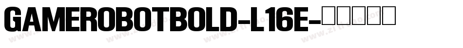 GameRobotBold-L16E字体转换