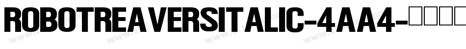 RobotReaversItalic-4aa4字体转换