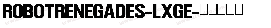 RobotRenegades-LxGE字体转换