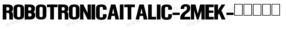 RobotronicaItalic-2mEK字体转换