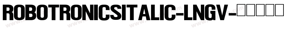 RobotronicsItalic-lngV字体转换