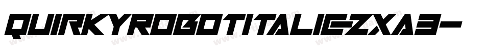 QuirkyRobotItalic-ZxA3字体转换