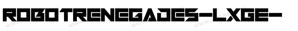RobotRenegades-LxGE字体转换