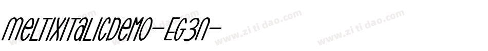 MeltixItalicDemo-Eg3n字体转换 MeltixItalicDemo-Eg3n字体转换