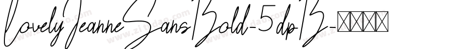 LovelyJeanneSansBold-5dpB字体转换 LovelyJeanneSansBold-5dpB字体转换