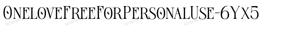 OneloveFreeForPersonalUse-6Yx5g字体转换