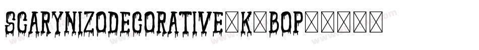 ScarynizoDecorative-K7Bop字体转换