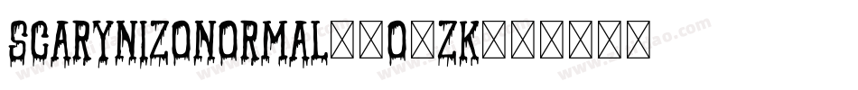 ScarynizoNormal-2O7ZK字体转换