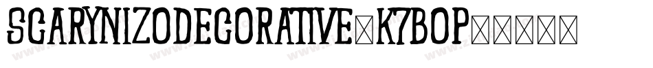 ScarynizoDecorative-K7Bop字体转换