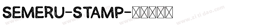 SEMERU-Stamp字体转换