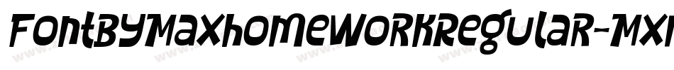 FontByMaxhomeworkRegular-MxmB字体转换