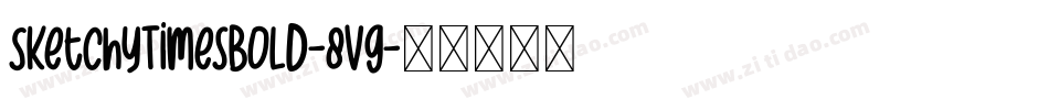SketchyTimesBold-8vg字体转换