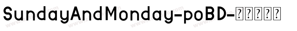 SundayAndMonday-poBD字体转换