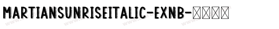 MartianSunriseItalic-eXnB字体转换
