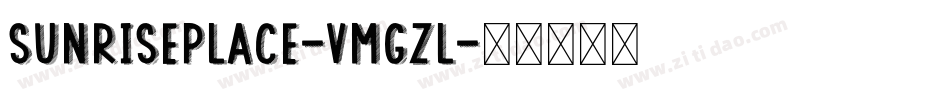 SunrisePlace-vmgZL字体转换