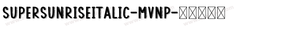 SuperSunriseItalic-mvnP字体转换