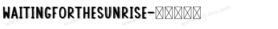 WaitingfortheSunrise字体转换