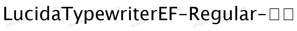 LucidaTypewriterEF-Regular字体转换