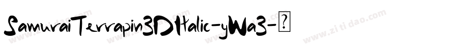SamuraiTerrapin3DItalic-yWa3字体转换