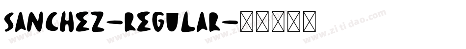 Sanchez-Regular字体转换