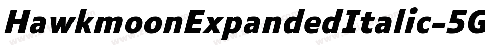 HawkmoonExpandedItalic-5GpZ字体转换