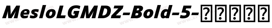 MesloLGMDZ-Bold-5字体转换