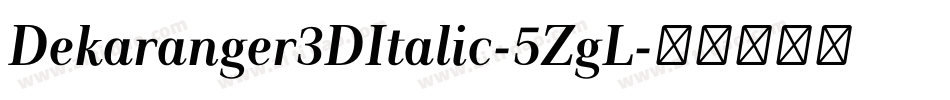 Dekaranger3DItalic-5ZgL字体转换