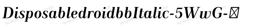 DisposabledroidbbItalic-5WwG字体转换