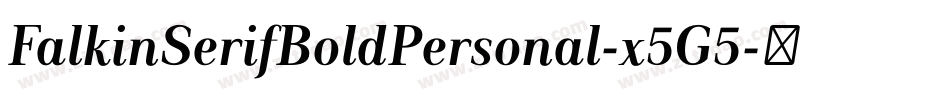 FalkinSerifBoldPersonal-x5G5字体转换