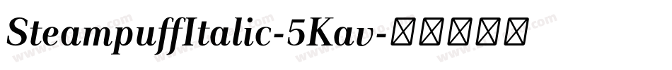 SteampuffItalic-5Kav字体转换