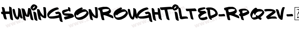 HumingsonRoughTilted-Rpqzv字体转换