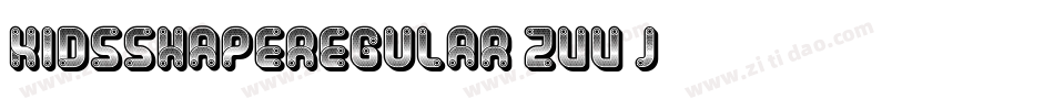 KidsShapeRegular-ZVV4J字体转换 KidsShapeRegular-ZVV4J字体转换