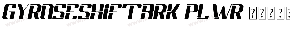 GyroseShiftBrk-pLwR字体转换