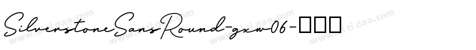 SilverstoneSansRound-gxw06字体转换
