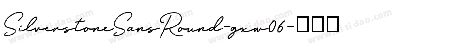 SilverstoneSansRound-gxw06字体转换