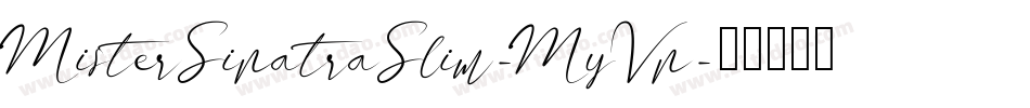 MisterSinatraSlim-MyVn字体转换