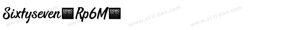 Sixtyseven-Rp6M字体转换