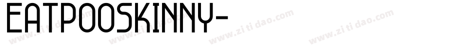 EatpooSkinny字体转换