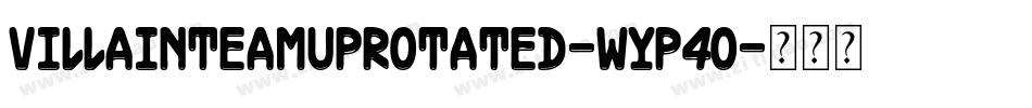 VillainTeamUpRotated-Wyp4O字体转换