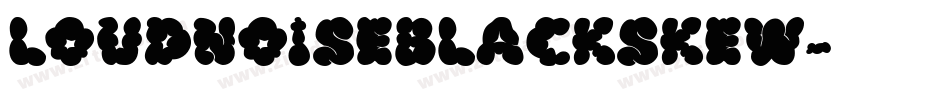 LOUDNOISEBLACKSKEW字体转换