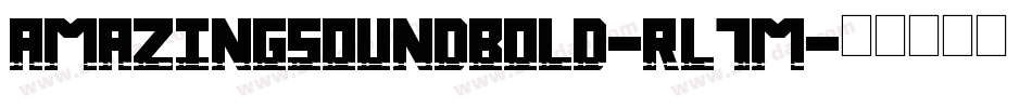 AmazingSoundBold-Rl7M字体转换